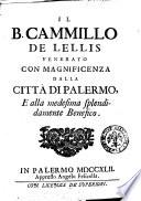 Il b. Cammillo de Lellis venerato con magnificenza dalla città di Palermo, e alla medesima splendidamente benefico
