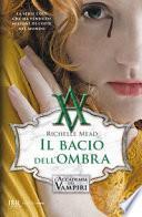Il bacio dell'ombra. L'accademia dei vampiri