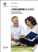 Il Balboni. Corso comunicativo di italiano per stranieri. Livello A1