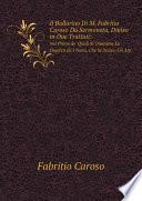 Il Ballarino Di M. Fabritio Caroso Da Sermoneta, Diuiso in Due Trattati:
