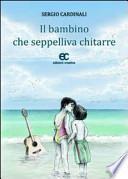 Il bambino che seppelliva chitarre