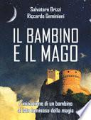 Il bambino e il mago. L'iniziazione di un bambino al lato luminoso della magia