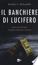 Il banchiere di Lucifero. Come ho distrutto il segreto bancario svizzero