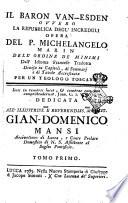 Il Baron Van-Esden ovvero La repubblica degl'increduli opera del p. Michelangelo Marin dell'ordine dei Minimi dall'idioma franzese tradotta, divisa in capitoli, di sommarj e di tavole accresciuta per un teologo toscano ... Tomo primo [-quarto]