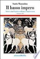 Il basso impero. Antico, tardoantico ed era costantiniana