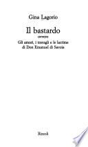 Il bastardo, ovvero, Gli amori, i travagli e le lacrime di Don Emanuel di Savoia