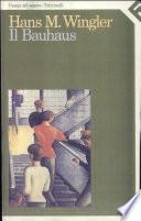 Il bauhaus. Weimar, Dessau, Berlino 1919-33