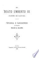 Il beato Umberto 3., conte di Savoia storia e leggende pel canonico Felice G. Allaria