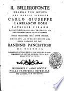 Il Bellerofonte dramma per musica del nobile signore Carlo Giuseppe Lanfranchi Rossi patrizio pisano da rappresentarsi nel Teatro di via del Cocomero della città di Firenze nella primavera dell'anno 1760. Dedicato al sublime merito del nobil patrizio sig. cav. Bandino Panciatichi di Pistoia ..