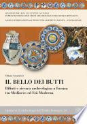 Il bello dei butti. Rifiuti e ricerca archeologica a Faenza tra Medioevo ed Età Moderna