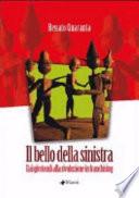 Il bello della sinistra. Dai girotondi alla rivoluzione in franchising
