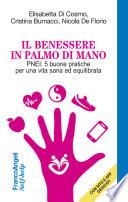 Il benessere in palmo di mano. PNEI: 5 buone pratiche per una vita sana ed equilibrata