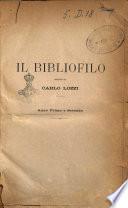 Il bibliofilo giornale dell'arte antica in stampe e scritture e ne' loro accessori e ornati ...