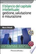 Il bilancio del capitale intellettuale: gestione, valutazione e misurazione