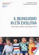Il bilinguismo in età evolutiva. Aspetti cognitivi, linguistici, neuropsicologici, educativi