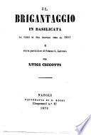 Il brigantaggio in Basilicata da' tempi di Fra Diavolo sino al 1811 e storia particolare di Palazzo S. Gervasio per Luigi Ciccotti