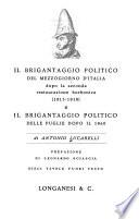 Il brigantaggio politico del Mezzogiorno d'Italia dopo la seconda restaurazione borbonica (1815-1818) e Il brigantaggio politico delle Puglie dopo il 1860 ...