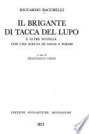Il brigante di Tacca del Lupo, e altre novelle, con una scelta di saggi e poesie.pcA cura di Francesco Grisi