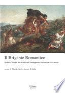 Il brigante romantico. Ribelli e banditi del mondo nell’immaginario italiano del XIX secolo