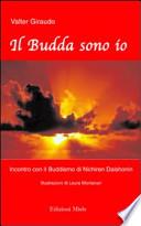 Il Budda sono io. Incontro con il buddismo di Nichiren Daishonim