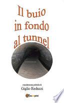 Il buio in fondo al tunnel