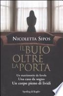 Il buio oltre la porta. Un matrimonio da favola. Una casa da sogno. Un corpo pieno di lividi