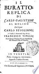 Il Buratto; replica di Carlo Galistoni al Molino del Signor Carlo Stigliani. All'illustriss. ... Francesco Vitelli ..