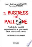 Il business nel pallone. Analisi dei modelli organizzativi e gestionali delle società di calcio