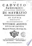 Il caduceo. Panegirico all'altezza serenissima di Maurizio principe, e cardinal di Savoia. Dedicato all'altezza reale di Vittorio Amedeo duca di Savoia ..