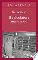 Il calcolatore universale. Da Leibniz a Turing
