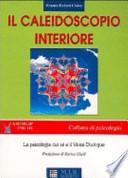 Il caleidoscopio interiore. La psicologia dei sé