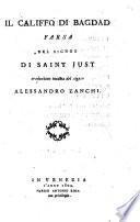 Il Califfo di Bagdad farsa del signor di Saint Just traduzione inedita del signor Alessandro Zanchi