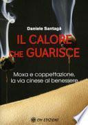 Il calore che guarisce. Moxa e coppettazione, la via cinese al benessere