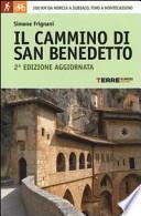 Il cammino di San Benedetto. 300 km da Norcia a Subiaco, fino a Montecassino