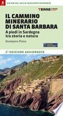 Il cammino minerario di Santa Barbara. A piedi in Sardegna tra storia e natura
