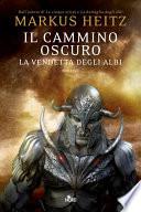 Il cammino oscuro - La vendetta degli Albi