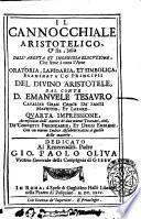 Il cannocchiale aristotelico, o' sia, Idea dell'arguta et ingeniosa elocutione, che serue à tutta l'arte oratoria, lapidaria, et simbolica, esaminata co' principii del diuino Aristotele, dal conte D. Emanuele Tesauro ..