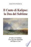 Il Canto di Kalipso: la Dea del Sublime. Il Nulla ed il Sublime. Una Nascente Ontologia dell’Opera d’Arte.