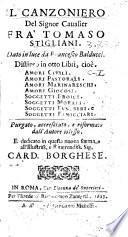 Il canzoniero del signor caualier fra' Tomaso Stigliani. Dato in luce da Francesco Balducci. Distinto in otto libri, ...