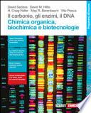Il carbonio, gli enzimi, il DNA. Chimica organica, biochimica e biotecnologie. Per le Scuole superiori