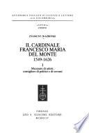 Il cardinale Francesco Maria del Monte: Mecenate di artisti, consigliere di politici e di sovrani