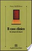 Il caso clinico. Dal colloquio alla diagnosi