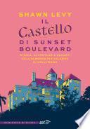 Il castello di Sunset Boulevard
