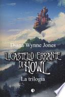 Il castello errante di Howl. La trilogia. Ediz. illustrata