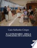IL CATILINARIO - DELLA CONGIURA DI CATILINA