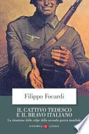 Il cattivo tedesco e il bravo italiano. La rimozione delle colpe della seconda guerra mondiale