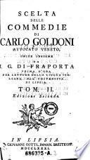 Il cavaliere e la dama. La famiglia dell'antiquario. Gl'innamorati. La vedova scaltra. Edizione seconda