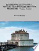IL CEMENTO ARMATO CON IL VECCHIO METODO DELLE TENSIONI AMMISSIBILI - Volume Secondo