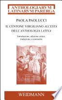 Il centone virgiliano Alcesta dell'Anthologia Latina
