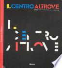 Il centro altrove